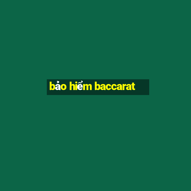 bảo hiểm baccarat