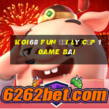 Koi68 Fun Đại Lý Cấp 1 Game Bài