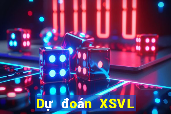 Dự đoán XSVL ngày 5