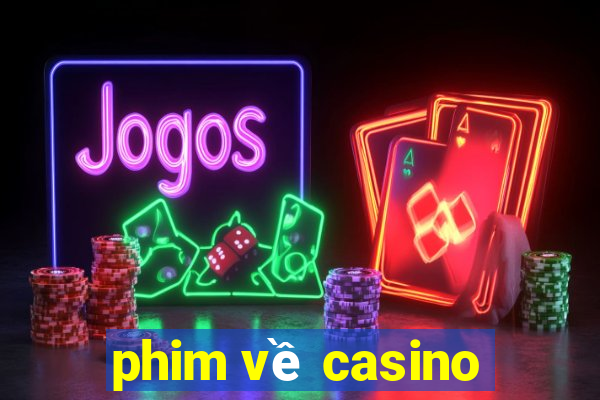 phim về casino