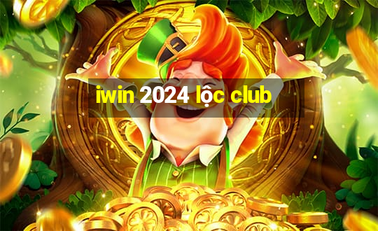 iwin 2024 lộc club