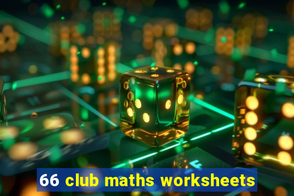 66 club maths worksheets