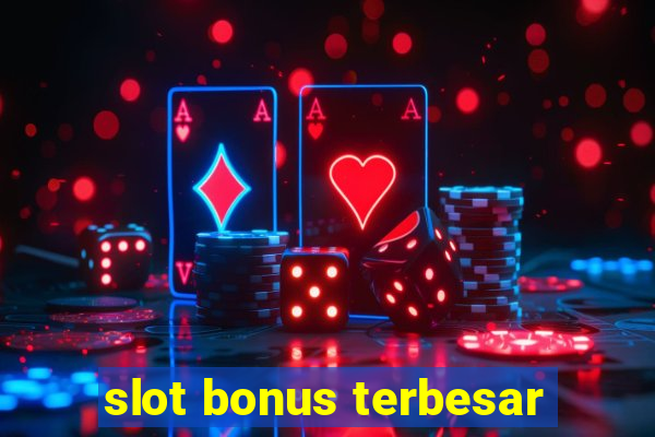 slot bonus terbesar