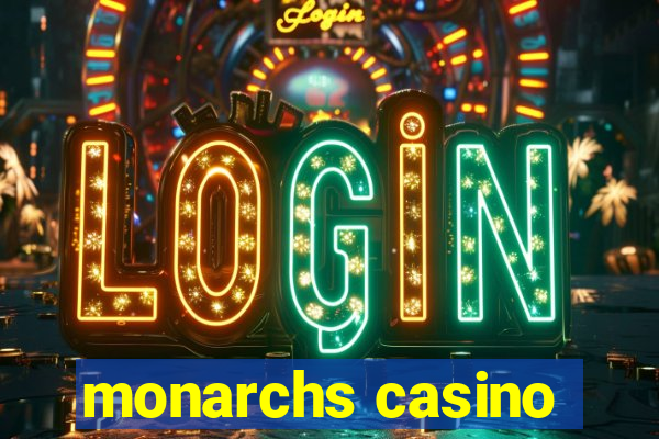 monarchs casino