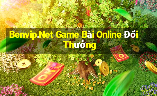 Benvip.Net Game Bài Online Đổi Thưởng