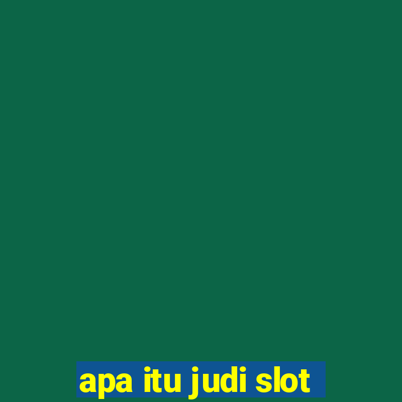 apa itu judi slot