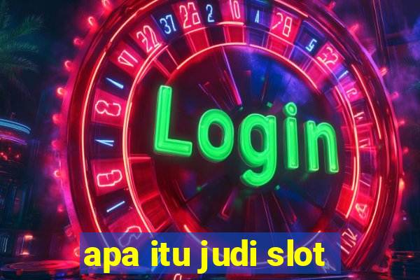 apa itu judi slot