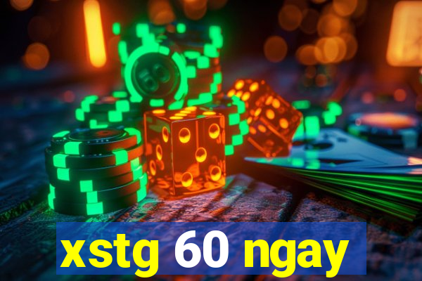 xstg 60 ngay