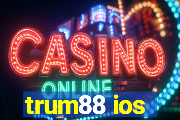 trum88 ios