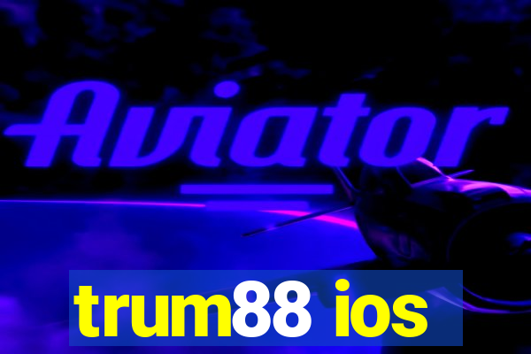 trum88 ios