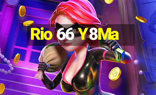 Rio 66 Y8Ma