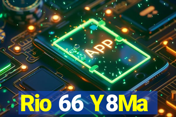 Rio 66 Y8Ma