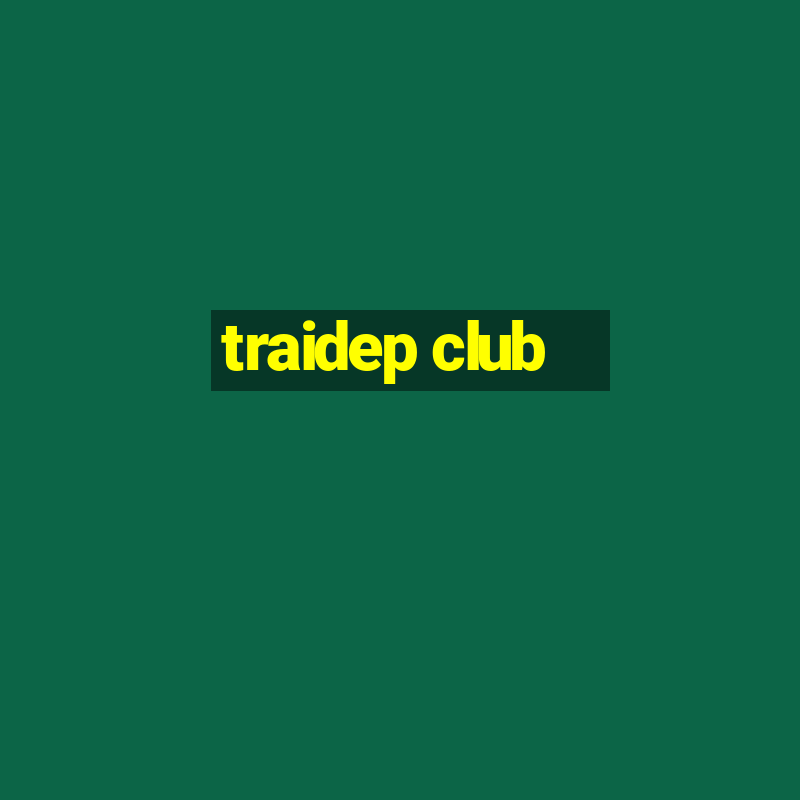 traidep club