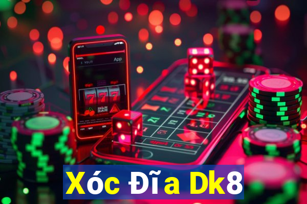 Xóc Đĩa Dk8