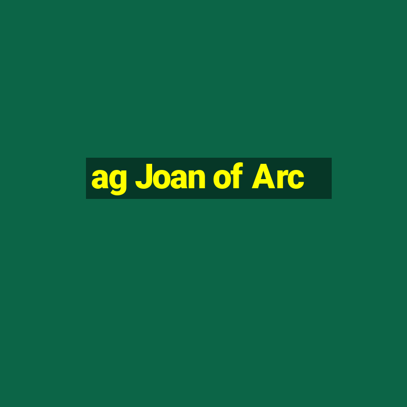 ag Joan of Arc