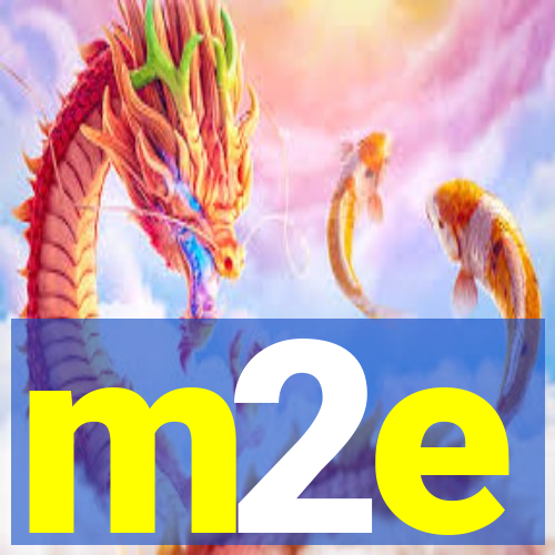 m2e