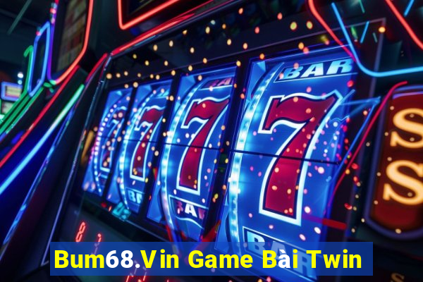 Bum68.Vin Game Bài Twin