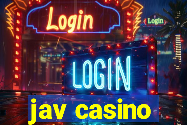 jav casino