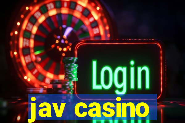 jav casino