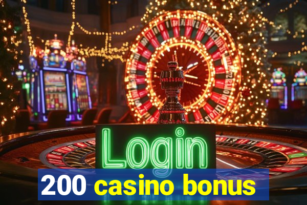 200 casino bonus