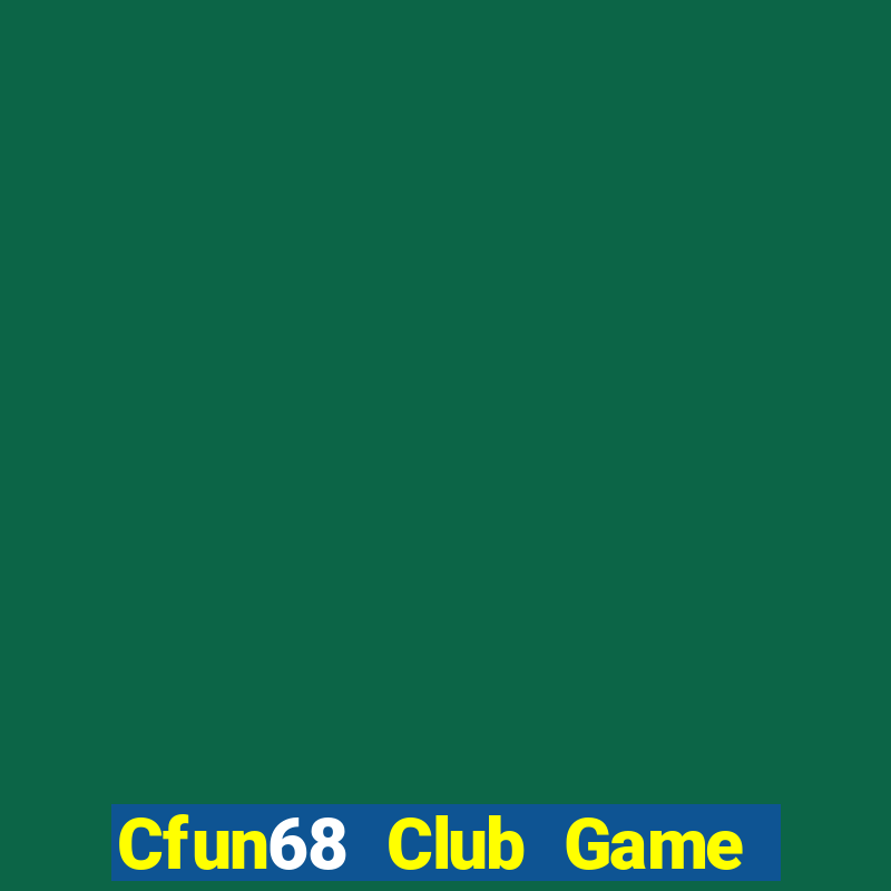 Cfun68 Club Game Bài Đổi Thưởng