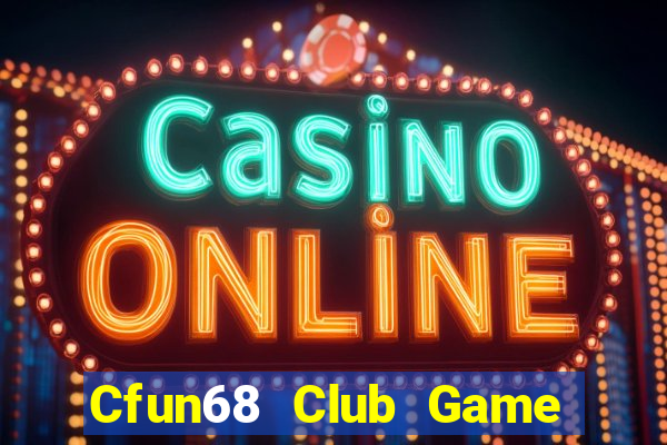 Cfun68 Club Game Bài Đổi Thưởng