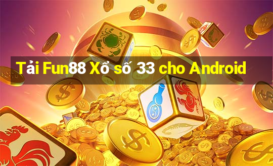 Tải Fun88 Xổ số 33 cho Android