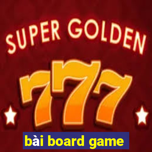 bài board game