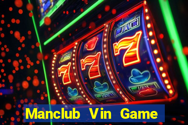 Manclub Vin Game Bài Tặng Tiền