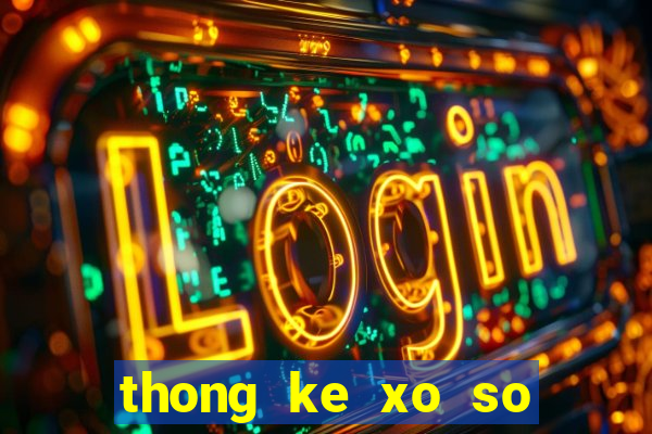 thong ke xo so mien bac 100 ngay