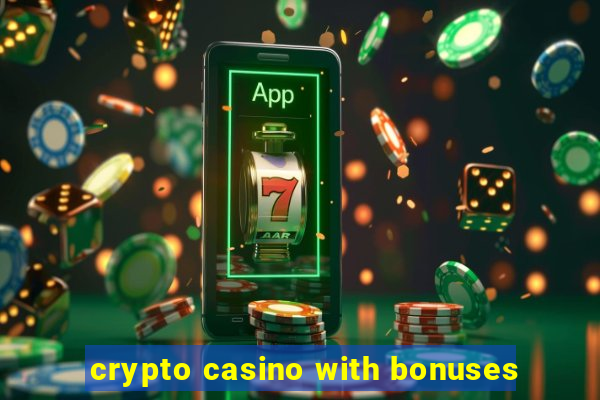 crypto casino with bonuses