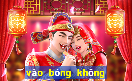 vào bóng không bị chặn