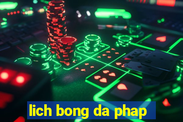 lich bong da phap