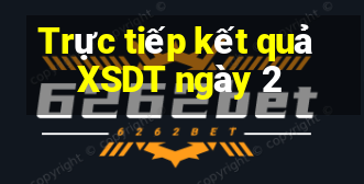 Trực tiếp kết quả XSDT ngày 2