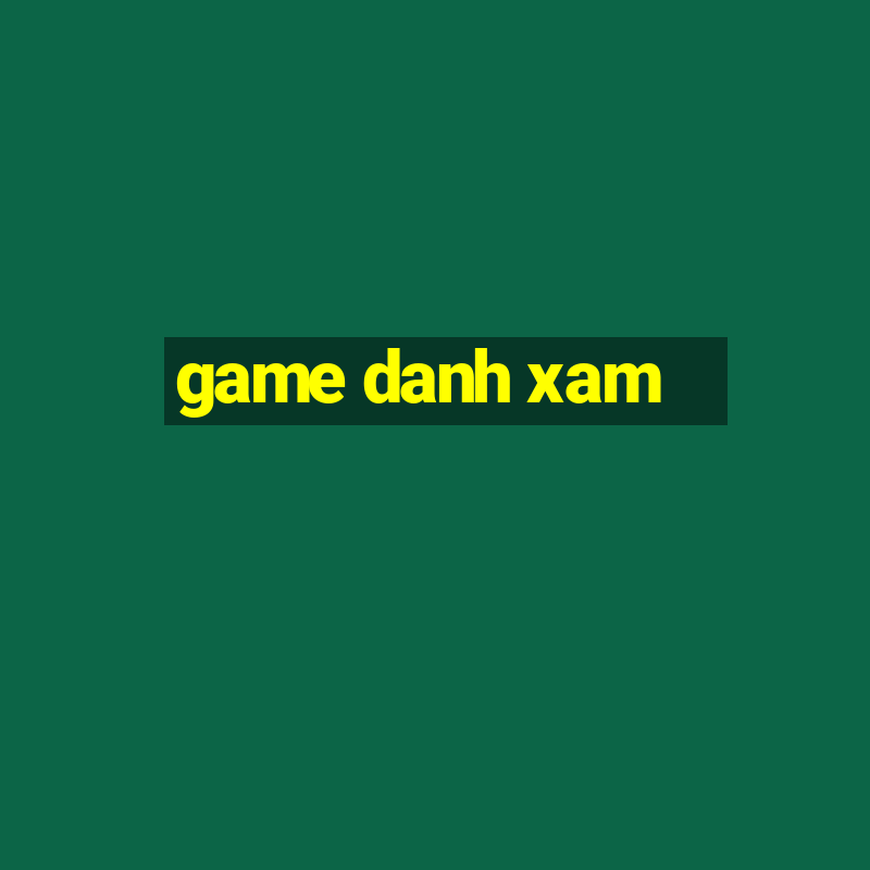 game danh xam