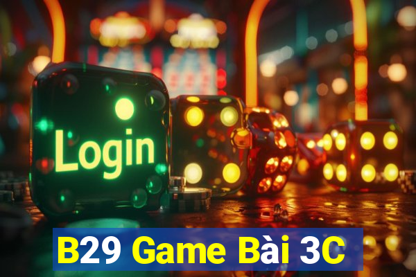 B29 Game Bài 3C