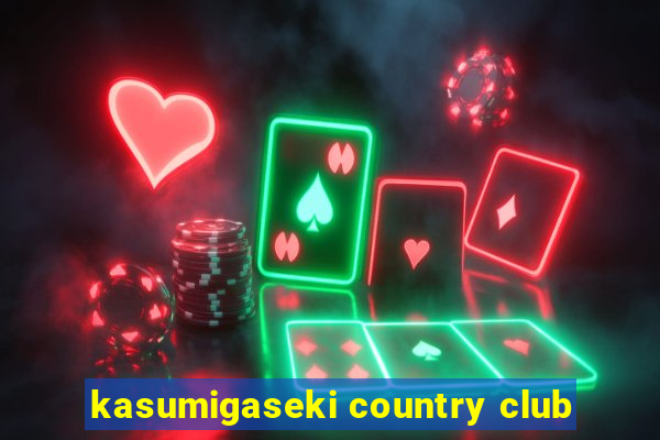 kasumigaseki country club