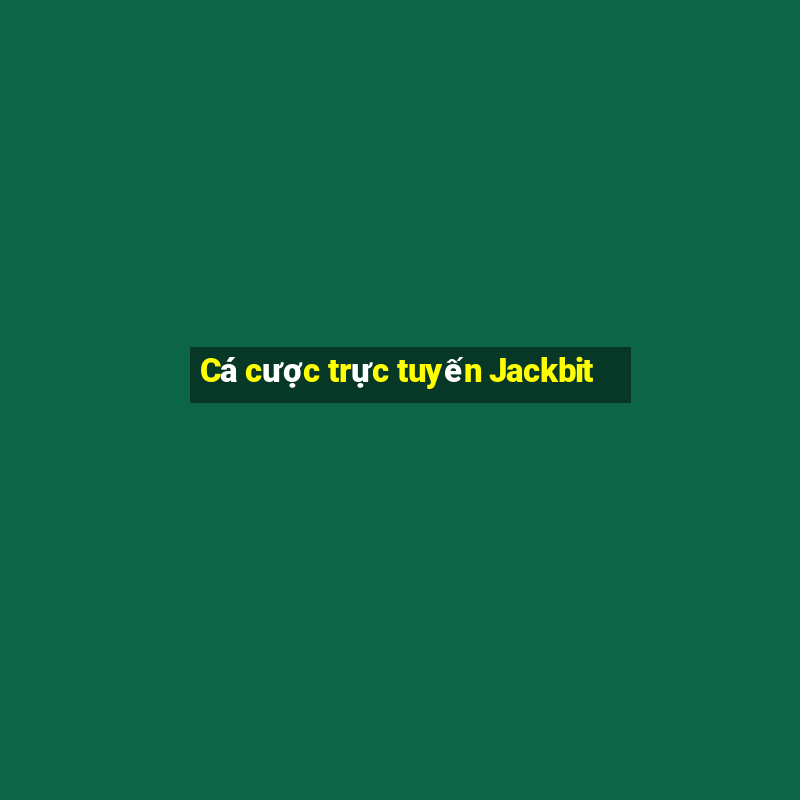 Cá cược trực tuyến Jackbit