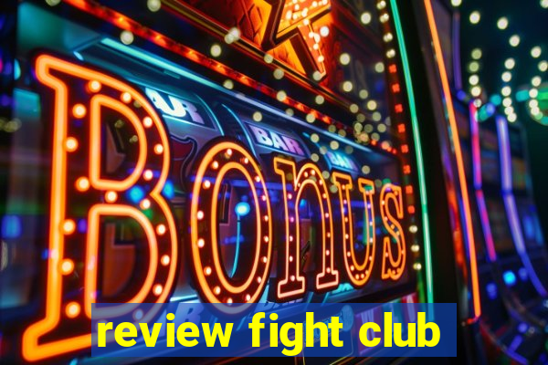 review fight club