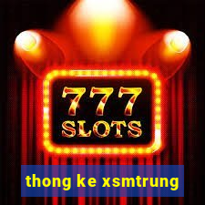 thong ke xsmtrung