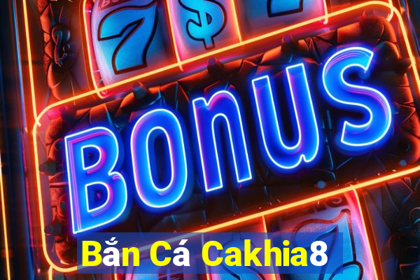 Bắn Cá Cakhia8