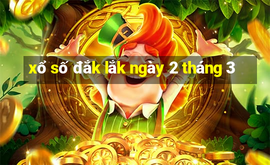 xổ số đắk lắk ngày 2 tháng 3