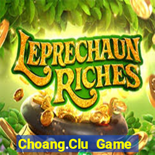 Choang.Clu Game Bài Binh 9 Cây