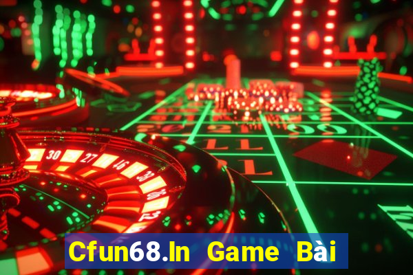 Cfun68.In Game Bài Offline Cho Pc