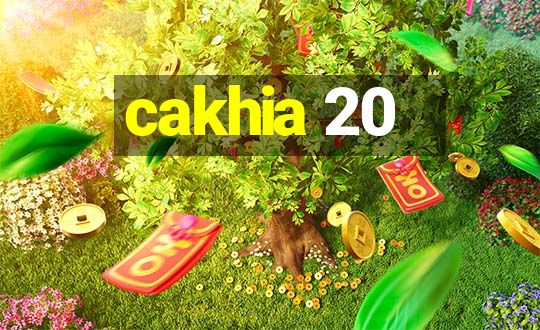 cakhia 20