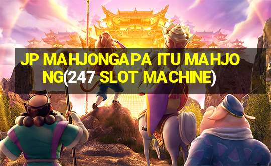 JP MAHJONGAPA ITU MAHJONG(247 SLOT MACHINE)