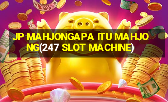 JP MAHJONGAPA ITU MAHJONG(247 SLOT MACHINE)