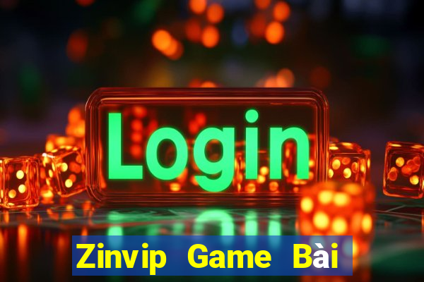 Zinvip Game Bài Đổi Thưởng