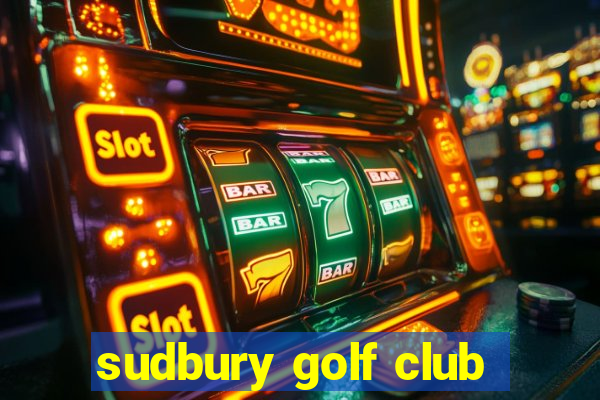 sudbury golf club