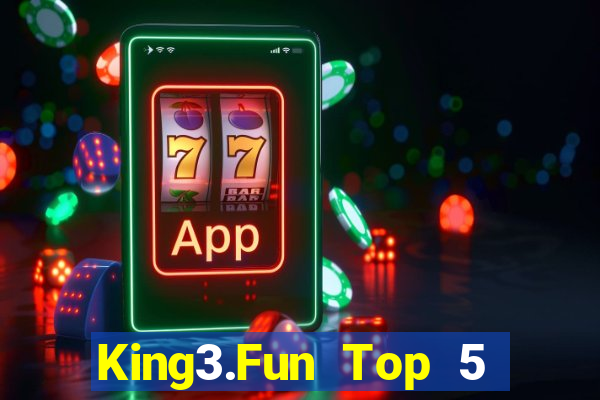 King3.Fun Top 5 Game Bài Đổi Thưởng Uy Tín 2022